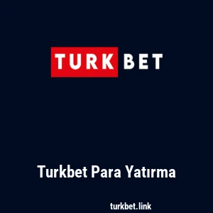 Turkbet Para Yatırma